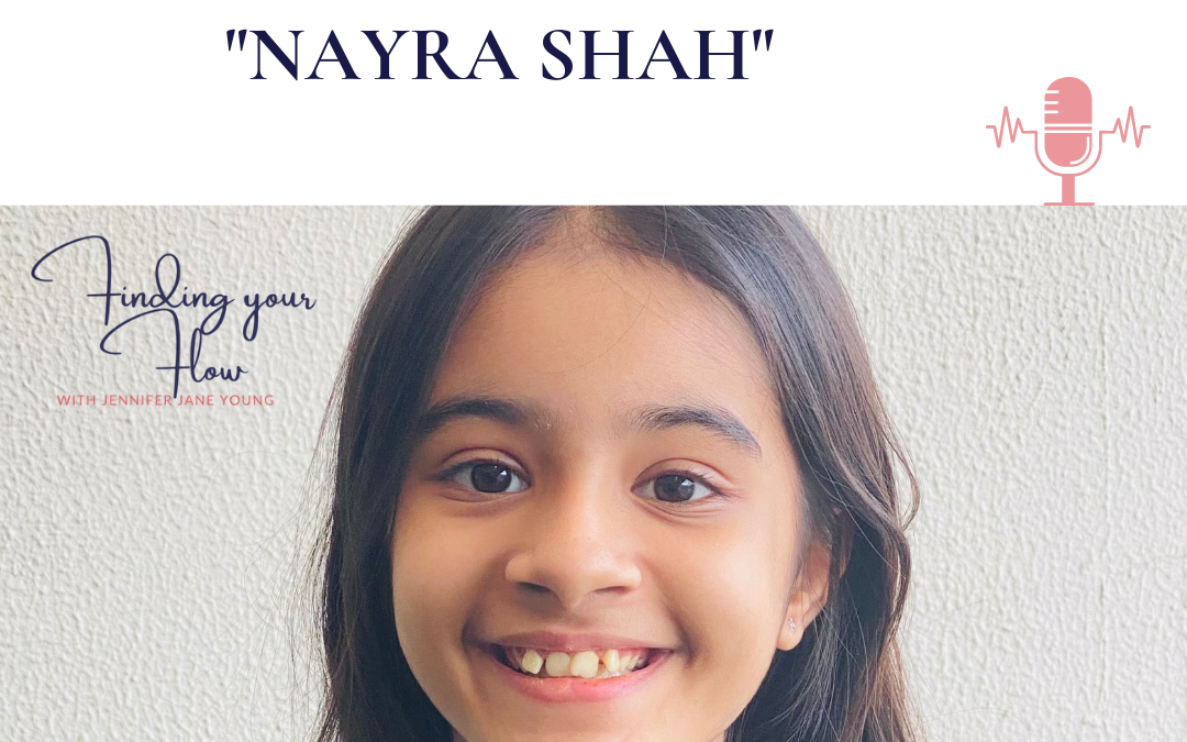 Finding her flow at 10 years old with Nayra Shah