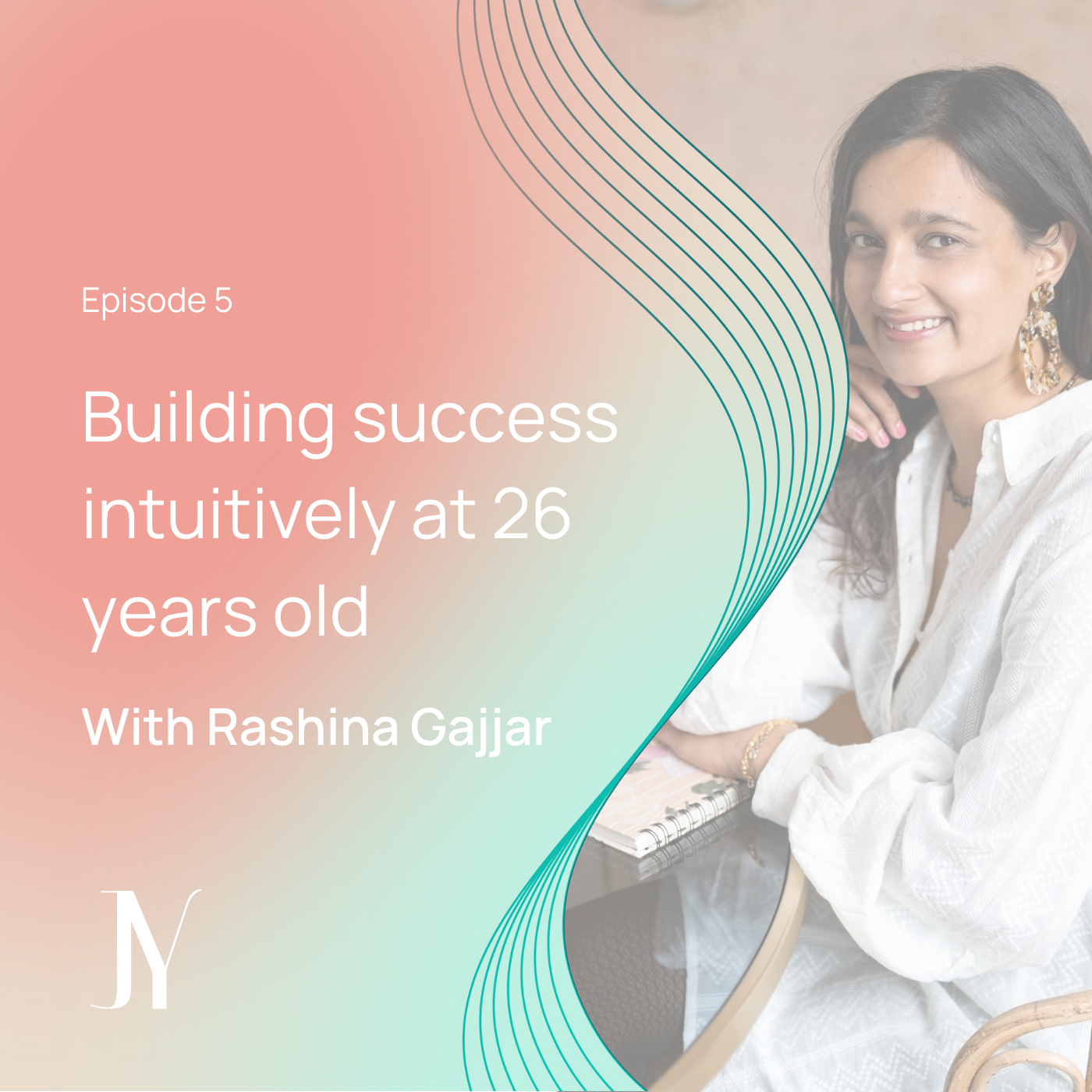 Building success intuitively at 26 years old_Rashina Gajjar_Intuitive Business