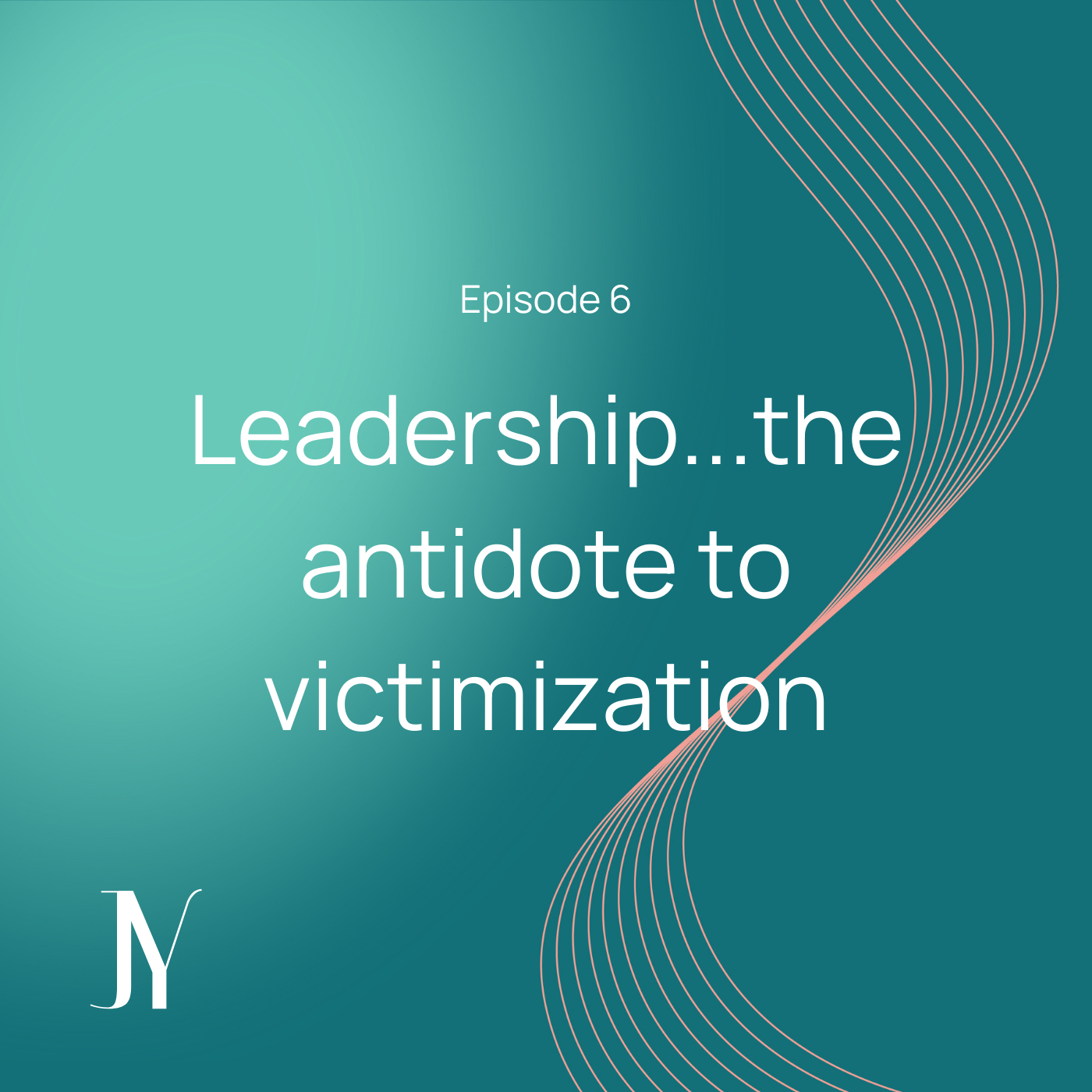 Leadership...the antidote to victimization_Jennifer Jane Young_Intuitive Business