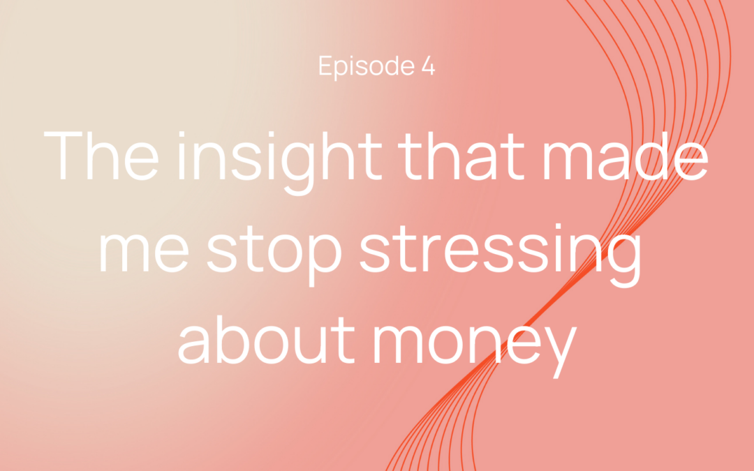 The insight that made me stop stressing about money