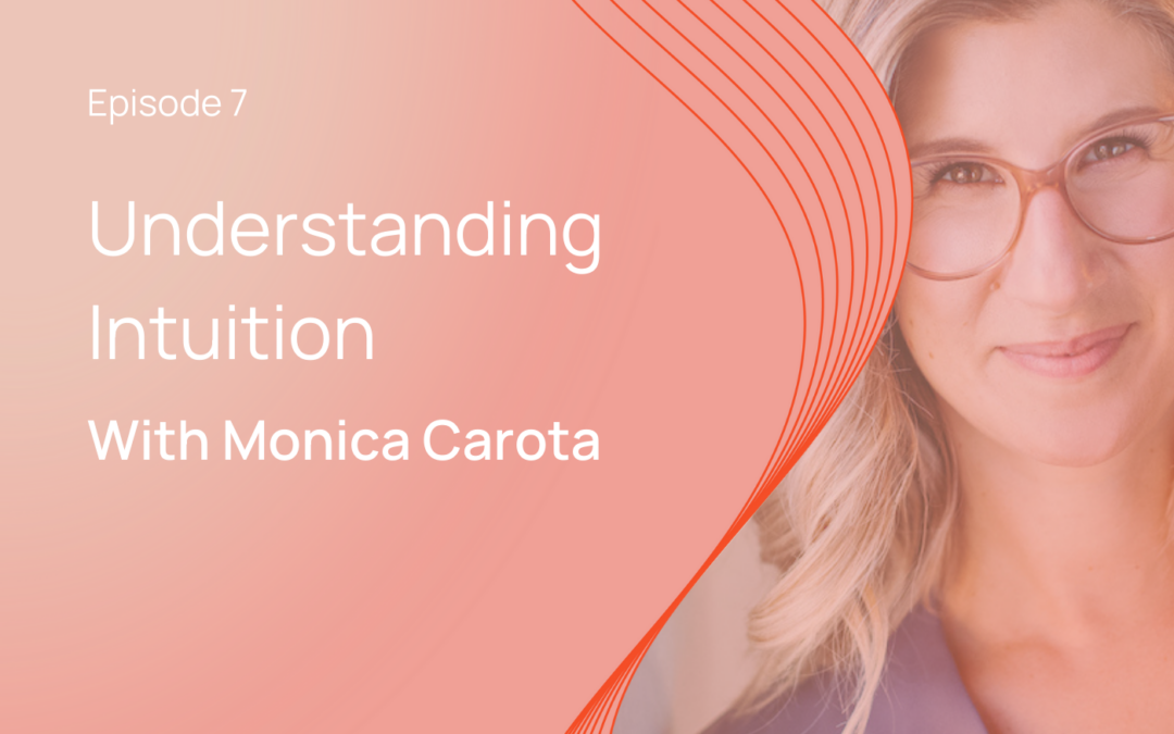 Understanding Intuition with Monica Carota