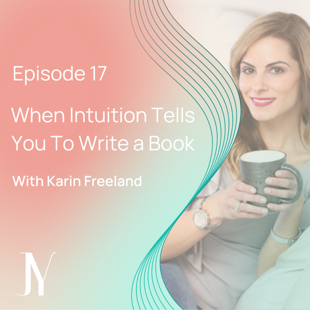 When-Intuition-Tells-You-To-Write-a-Book_Karin-Freeland_Intuitive-Business