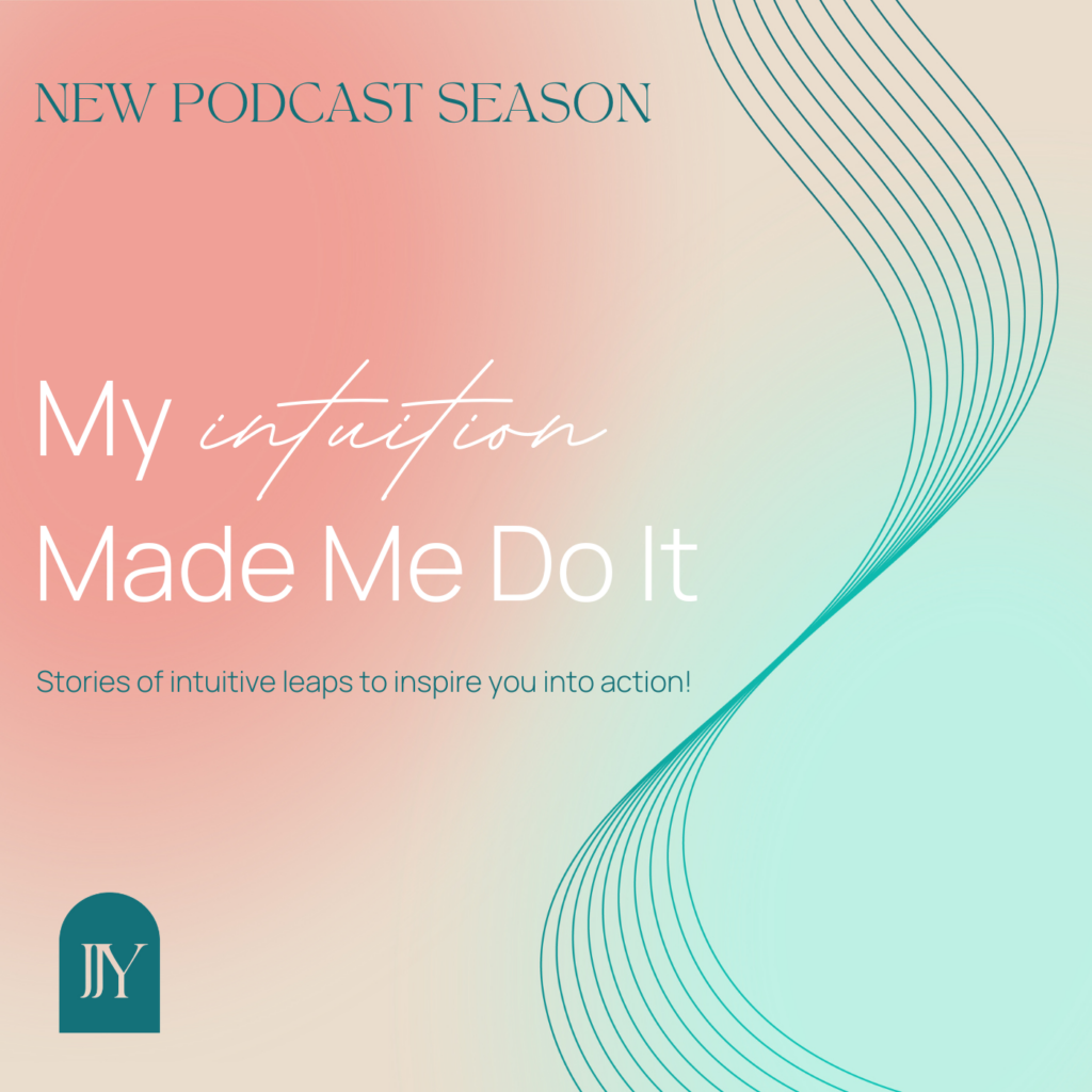 My Intuition Made Me Do It - Jennifer Jane Young - Intuitive Leadership