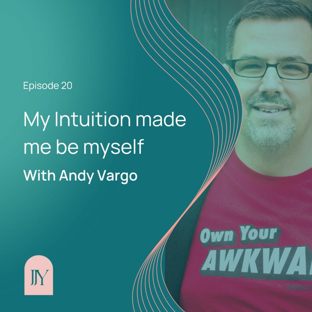 Andy Vargo - My Intuition Made Me Do It - Episode 20 - Jennifer Jane Young