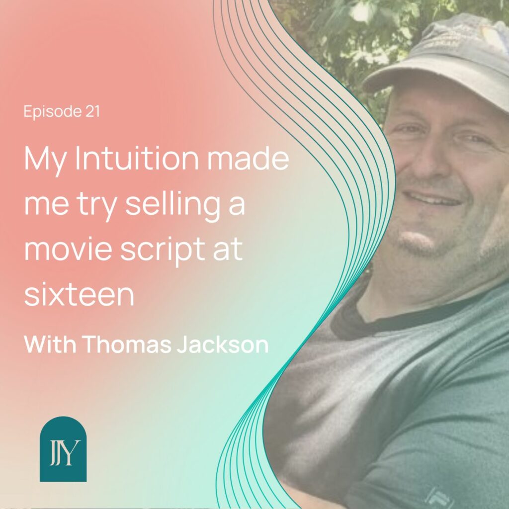 Thomas Jackson - My Intuition Made Me Do It - Episode 21 - Jennifer Jane Young