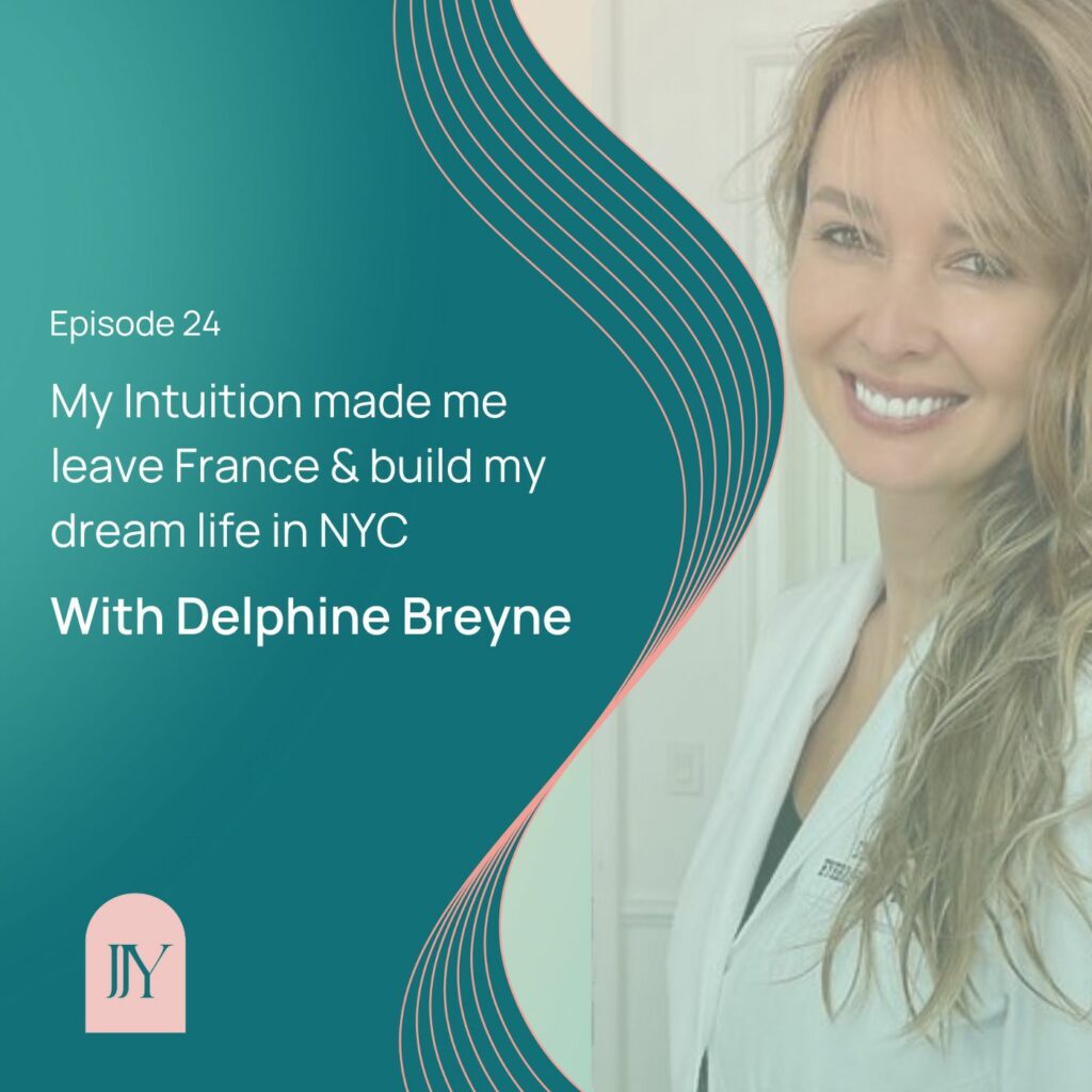 Delphine Breyne - My Intuition Made Me Do It - Episode 24 - Jennifer Jane Young - English