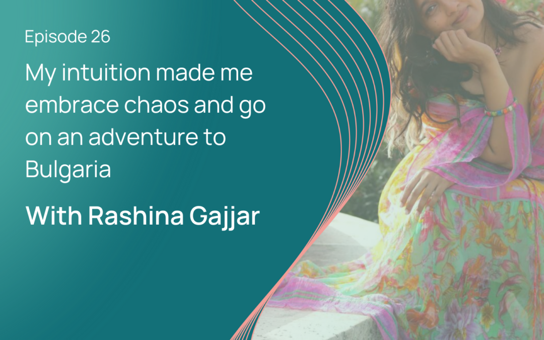 My Intuition Made Me Do It: Rashina Gajjar