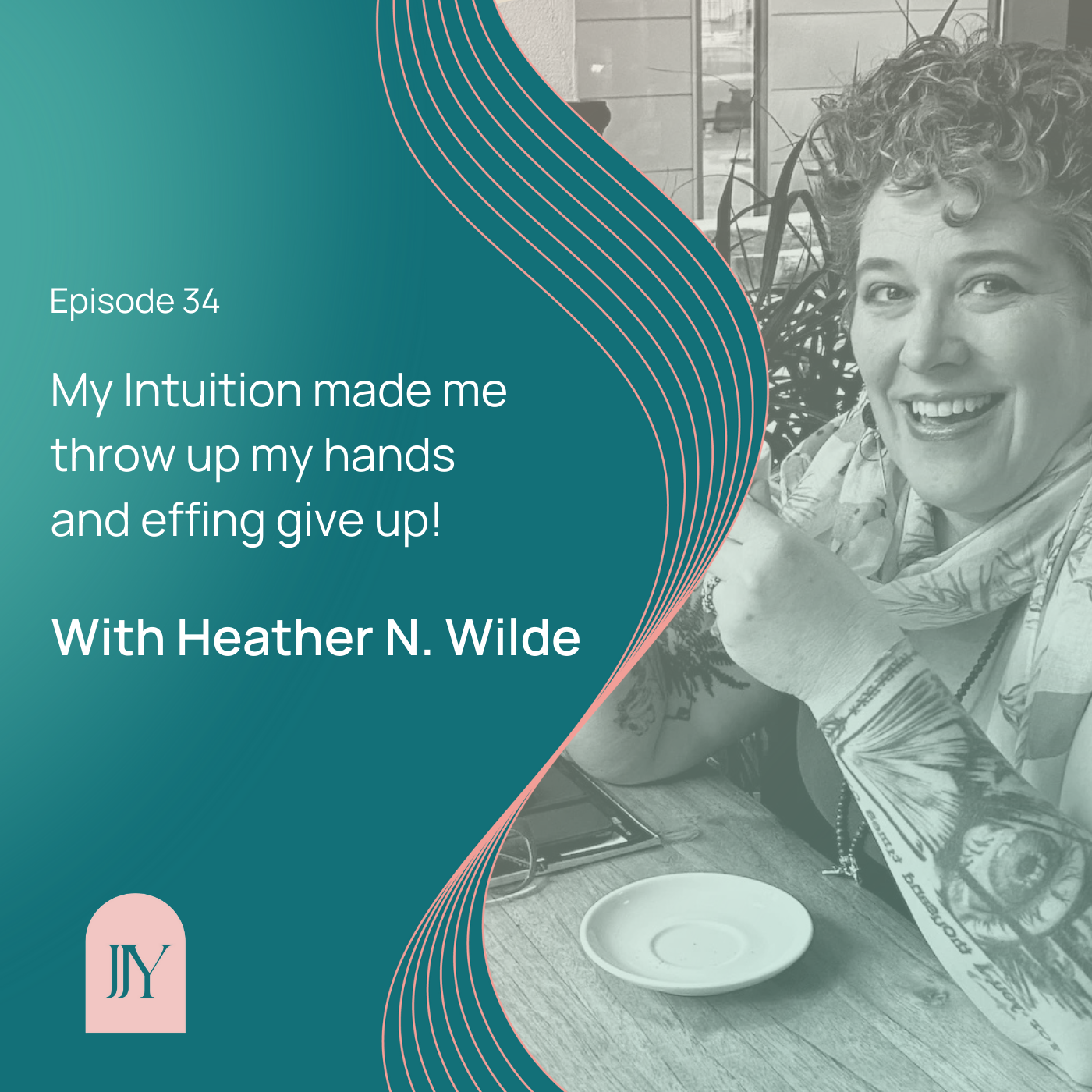 My Intuition Made Me Do It - Heather N Wilde - Jennifer Jane Young - Podcast