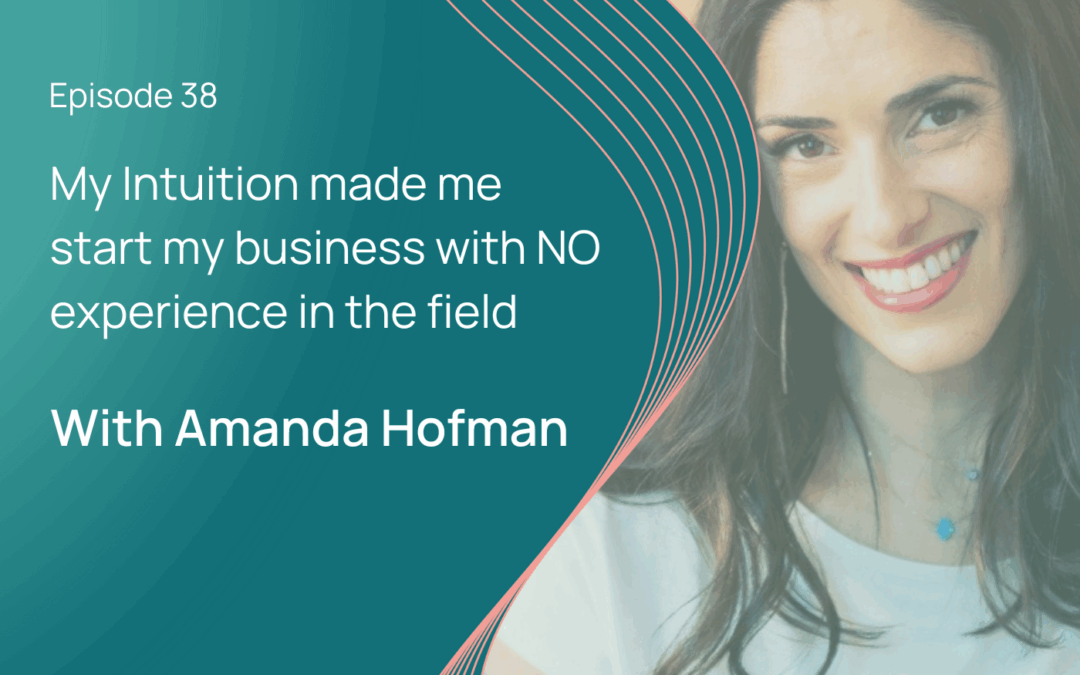 My Intuition Made Me Do It: Amanda Hofman Go to Market